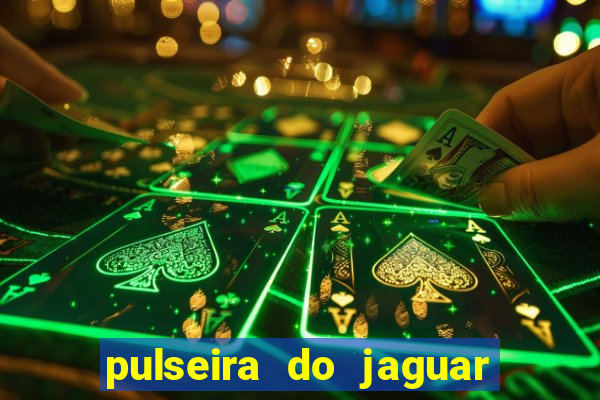 pulseira do jaguar vale do amanhecer